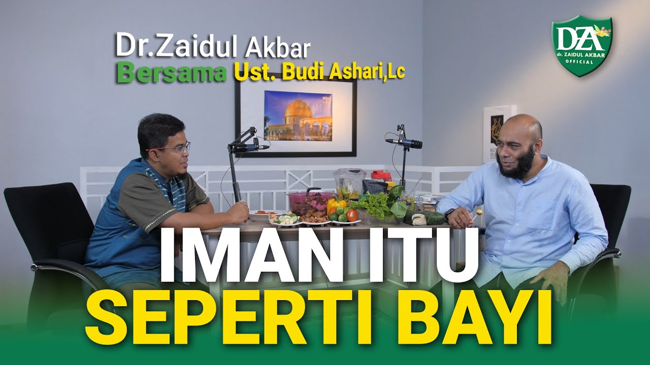 dr. Zaidul Akbar Official - Iman Itu Seperti Bayi
