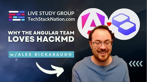 Why the Angular Team Loves HackMD! 😍 w/ Alex Rickabaugh