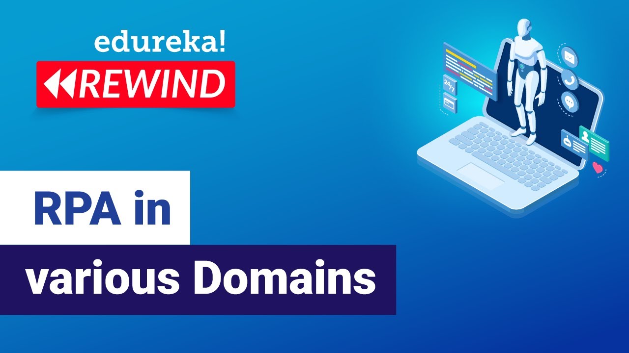 RPA in Various Domains | RPA Use Cases | Robotic Process Automation | Edureka | RPA Rewind - 2