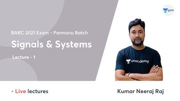 Signals & Systems | Lec 1 | Parmanu Batch | BARC 2021 Exam | Kreatryx | Neeraj Sir