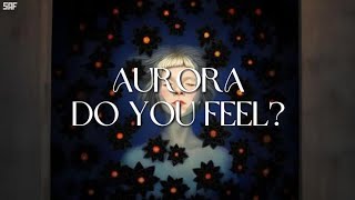 Aurora - Do You Feel? (Letra sub español + Lyrics)