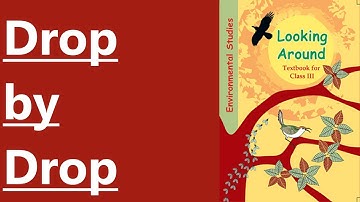 #20 Drop by Drop-NCERT-CLASS III-ENVIRONMENTAL STUDIES(LOOKING AROUND)