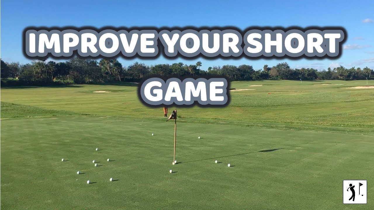 HOW TO IMPROVE YOUR SHORT GAME YouTube