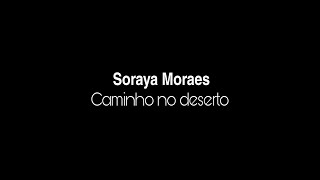 Te adorarei, Caminho No Deserto Soraya Moraes Letra Estás aqui movendo  entre nós Te adorarei, Te adorarei Estás aqui mudando destinos Te adorarei,  Te adorarei, By Atrevidos DA Mesa Torneios