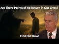 Are there points of no return in our lives? Find out now!  | Dieter F. Uchtdorf