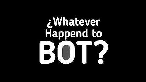 Free Dislike Video: ¿Whatever Happened to Bot? Intro (2019-2020)