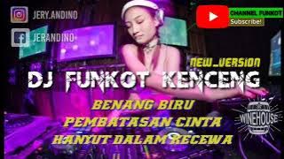 DJ FUNKOT || BENANG BIRU™||