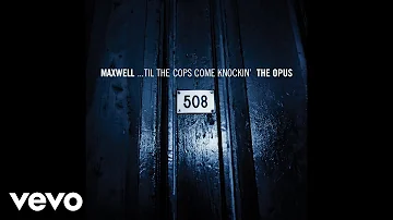 Maxwell - ...Til the Cops Come Knockin' (Encore Live - Audio)