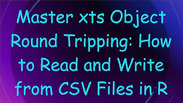 Master xts Object Round Tripping: How to Read and Write from CSV Files in R