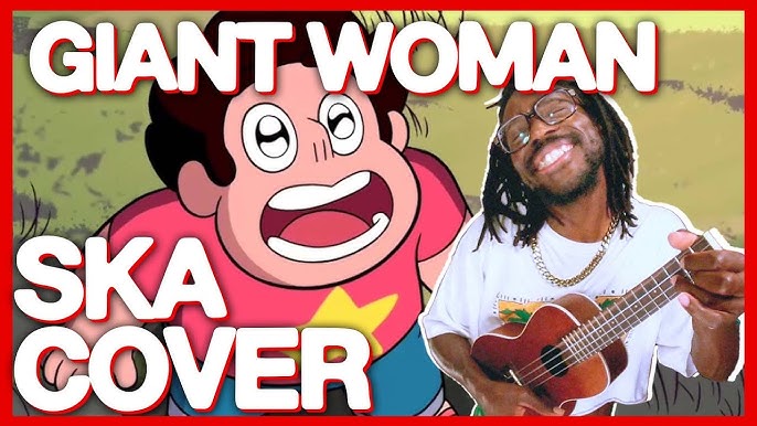 An animated character with curly hair and a star on his shirt is featured alongside a person playing a ukulele and smiling. The text on the image reads "GIANT WOMAN" and "SKA COVER." The background includes a colorful design. An animated character with curly hair and a star on his shirt is featured alongside a person playing a ukulele and smiling. The text on the image reads "GIANT WOMAN" and "SKA COVER." The background includes a colorful design.