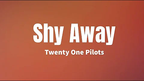 Shy Away (Livestream) - Twenty One Pilots (lyrics)