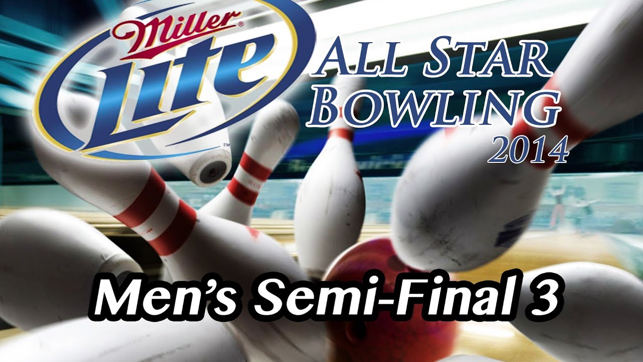 Miller Lite All Star Bowling 2014 Men's SemiFinal 3 YouTube