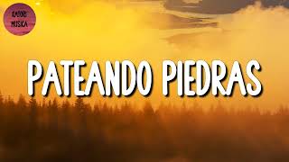 🎵 Kanales \& Los Dos Carnales - Pateando Piedras (Letra\\\\Lyrics)