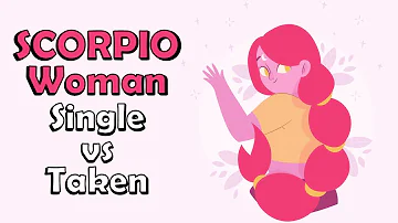 Scorpio Woman – SINGLE versus TAKEN