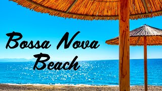 Bossa Nova Beach - Sweet Summer Jazz - Positive Mood Jazz & Bossa Nova Music