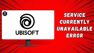How To Fix A Ubisoft Service Is Currently Unavailable Error