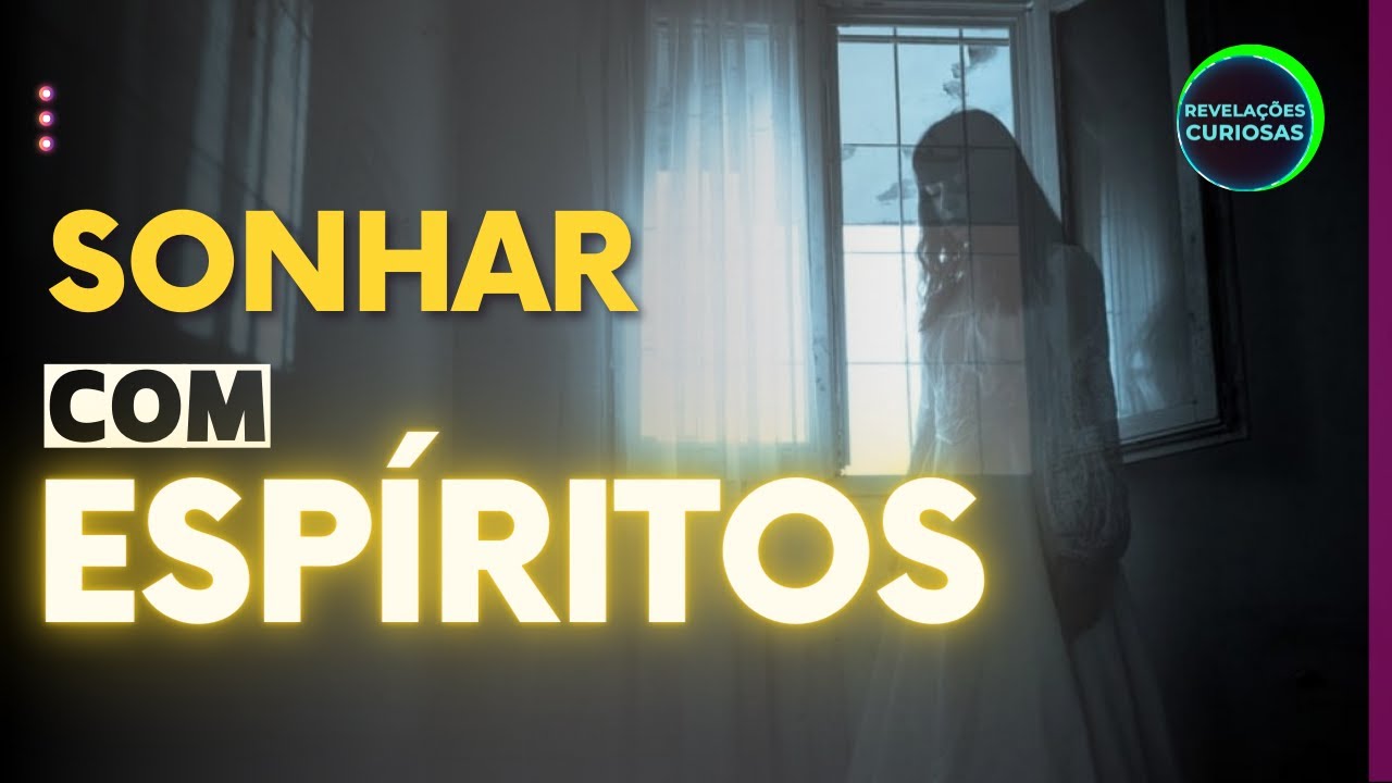 Sonhar Com Espíritos Movendo Objetos - RETOEDU