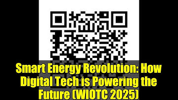 Smart Energy Revolution: How Digital Tech is Powering the Future (WIOTC 2025)