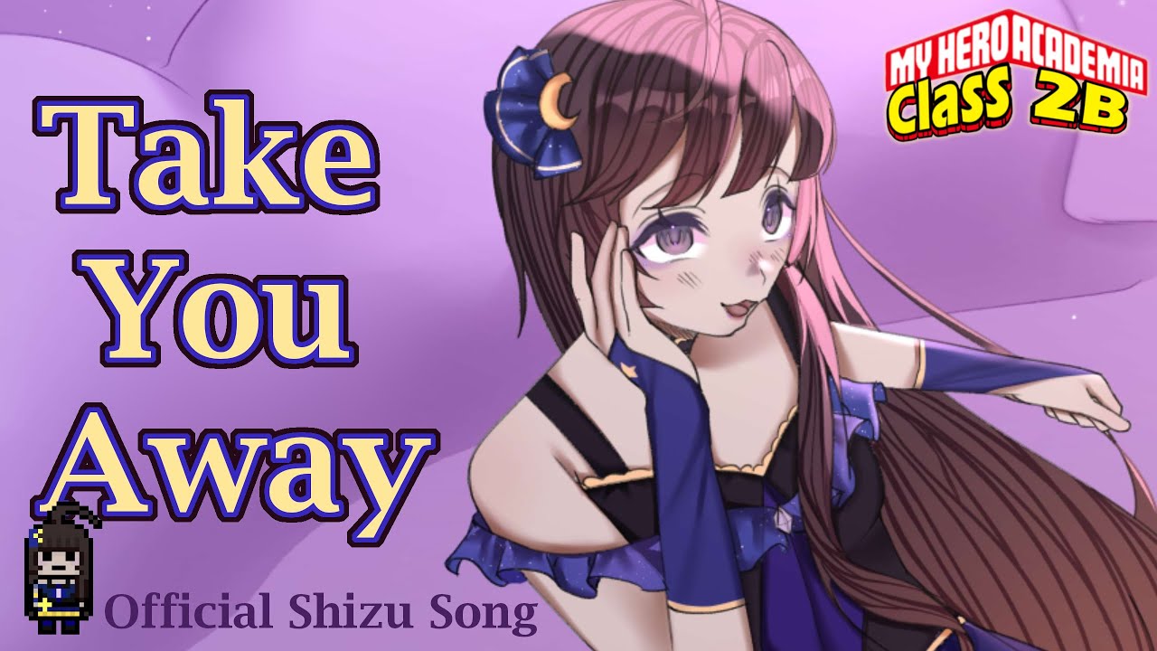 [Original Song] Take You Away - MHA Class 2B