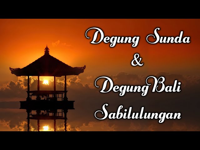 Degung Sunda Sabilulungan dan Degung Bali kolaborasi | Relaxing Music