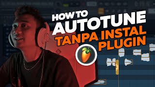 How To AUTOTUNE in FL Studio | Easy & Simple | Tanpa Instal Plugin