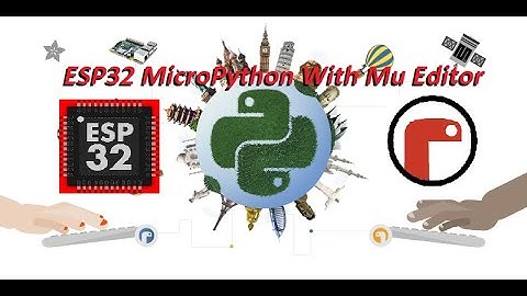 ESP32 MicroPython With Mu Editor