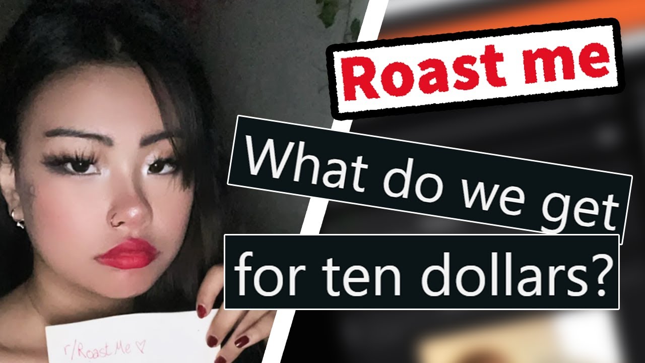 Dont Ask To Roast You 320 ROAST ME REDDIT YouTube