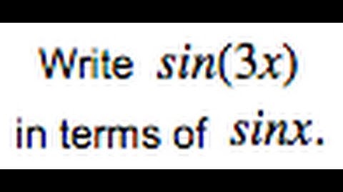 Write sin(3x) in terms of sinx