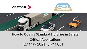 How to Qualify Standard Libraries in Safety Critical Applications - Joint webinar with Vector