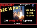 Ripple/XRP-SEC Who?-XRP Going To The Supreme Court?!,XRP Price Breakout $0.4903-+81.14%