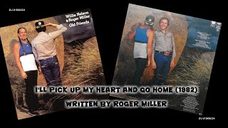 Watch Willie Nelson Ill Pick Up My Heart And Go Home video