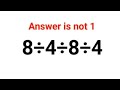 8÷4÷8÷4 Answer is not 1. Can you solve this Ukraine Math Test problem?#math #ukraine