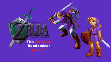 The No Hope Randomizer (Glitchless): Ocarina of Time (Part 11)