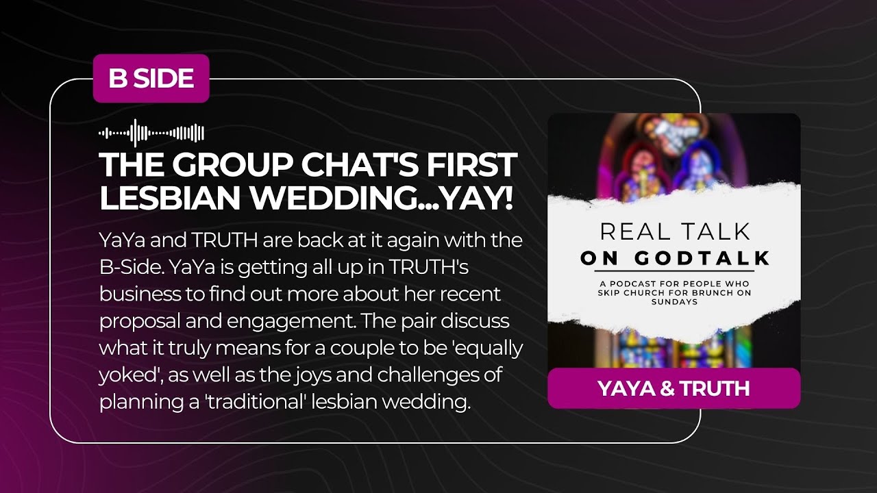 B side - The Group Chat's First Lesbian Wedding...Yay!