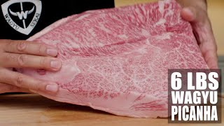 Cooking a 6 LBS Wagyu Picanha!
