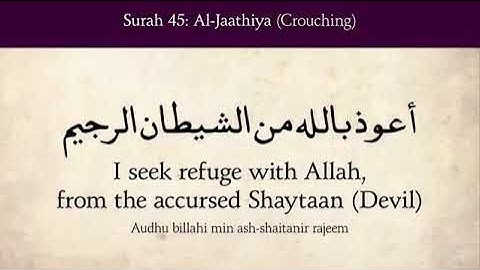 Quran 45. Al-Jathiyah (The Kneeling Down, Crouching)سوره الجاثيه