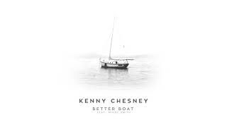 Video thumbnail of "Kenny Chesney - Better Boat (feat. Mindy Smith) (Official Audio)"