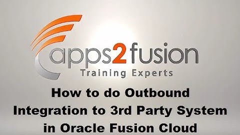 How to do Outbound Integration to 3rd Party System in Oracle Fusion Cloud