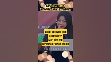 Watak Introvert vs Ekstrovert: Memahami Perbedaan & Keunikannya | dr. Aisah Dahlan #draisahdahlan