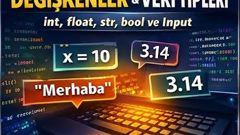 PYTHON Değişkenler ve Veri Tipleri