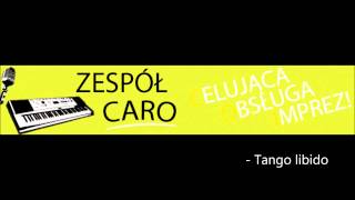 Video thumbnail of "Zespół muzyczny "CARO" z Rzeszowa - Tango libido"