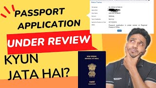 #passport application under review kyon jata hai???
