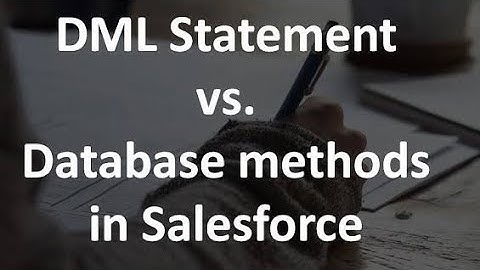Session27 Database Class Method in Apex | DML statment vs Database Class Methods in Salesforce apex