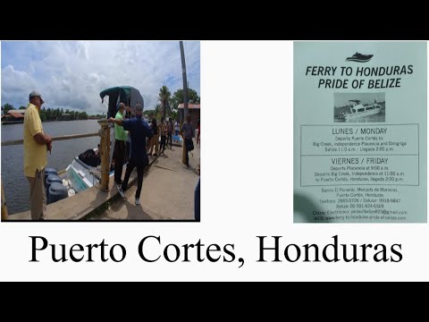 Puerto Cortes, Honduras to Independence, Belize via Ferry