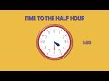 Understanding Time to the Half Hour