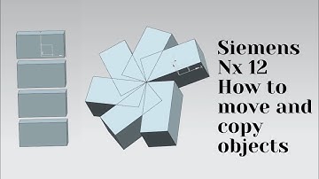 Siemens Nx 12 - How to move and copy objects