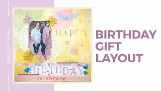 BIRTHDAY GIFT LAYOUT/Tutorial Scrapbooking