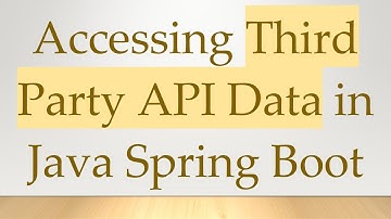Accessing Third Party API Data in Java Spring Boot