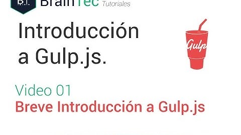 Vídeo 01. Breve Introducción a Gulp.js