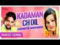 Kadaman ch dil  popular punjabi song  jashandeep  parveen bharta  priya audio